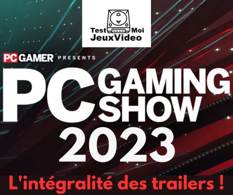 PC Gaming Show 2023 l'intégralité des trailers - TestMoiJeuxVidéo.Fr