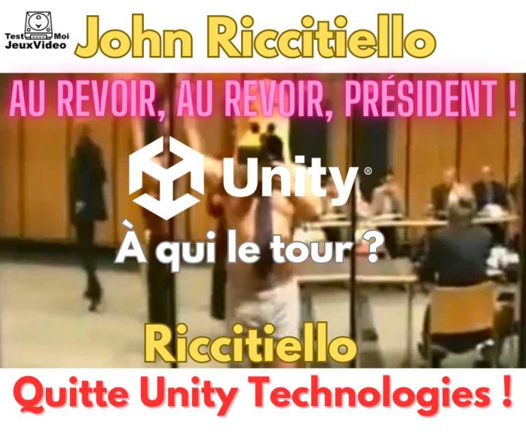 Au revoir, au revoir, Président ! John Riccitiello quitte Unity Technologies ! TestMoiJeuxVidéo.Fr