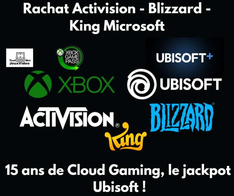 Rachat Activision Blizzard King - Microsoft. 15 ans de Cloud Gaming, le jackpot Ubisoft ! TestMoiJeuxVidéo.Fr